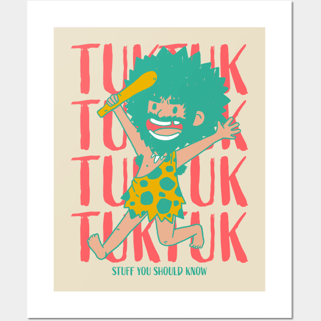 Tuk Tuk The Caveman Wall Art by Stuff You Should Know